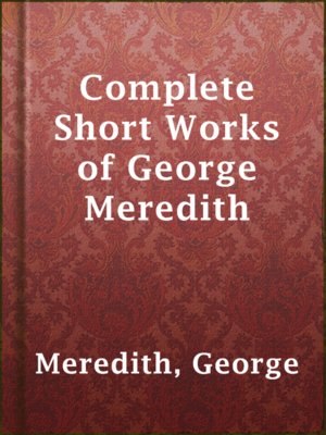 cover image of Complete Short Works of George Meredith